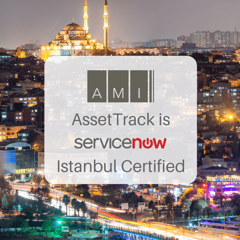 AssetTrack for ServiceNow Istanbul certified